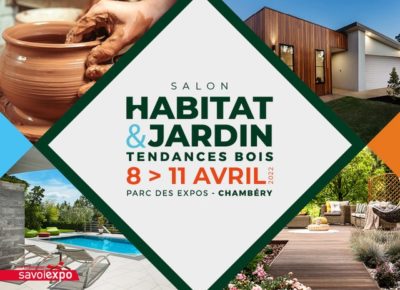 Sortir en Savoie. Chambéry : Salon Habitat et jardin du 8 au 11 avril
